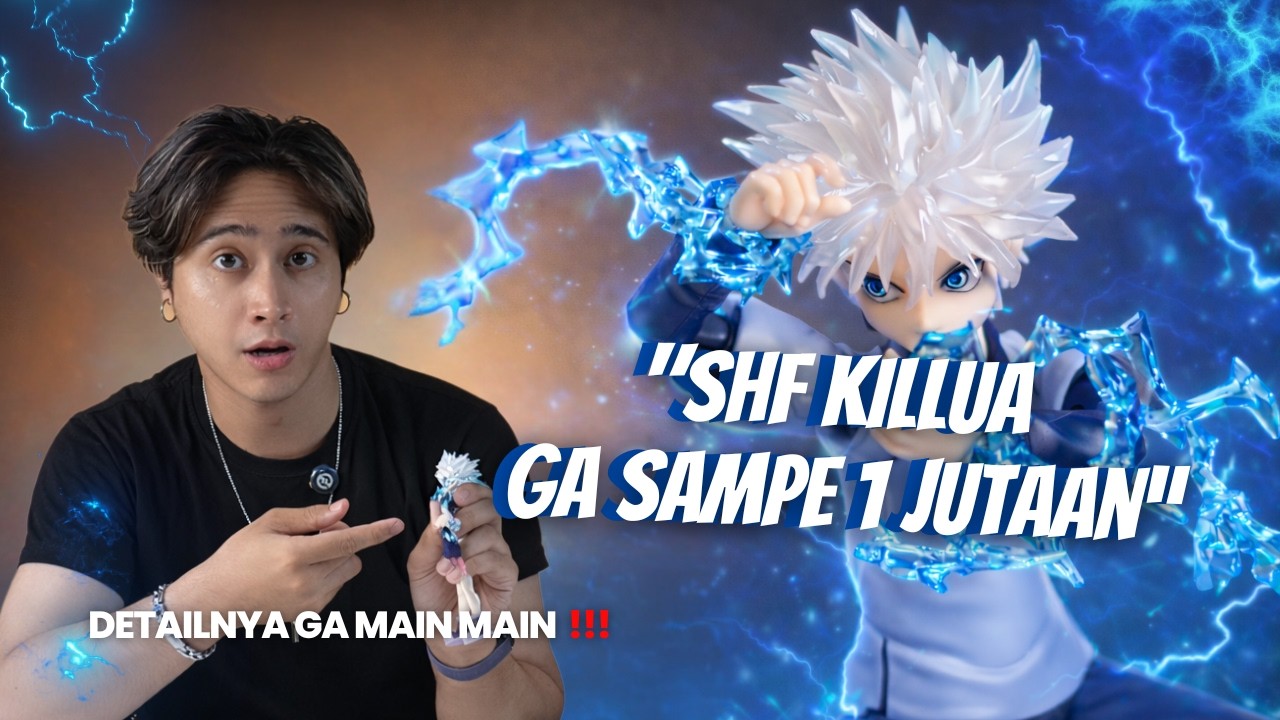 SHF KILLUA DETAILNYA GA MAIN MAIN NII!