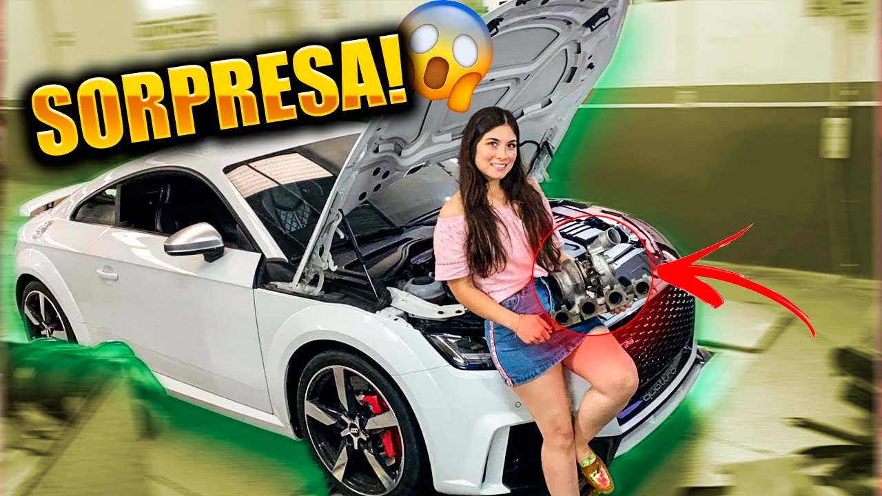 LE MODIFIQUE EL AUDI TTRS A MI NOVIA POR SORPRESA *tuning 700hp* || ALFREDO VALENZUELA