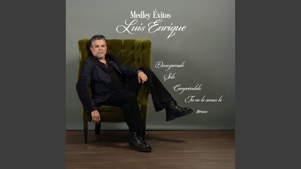 Medley Éxitos: Desesperado / Solo / Compréndelo / Tú No Le Amas Le Temes