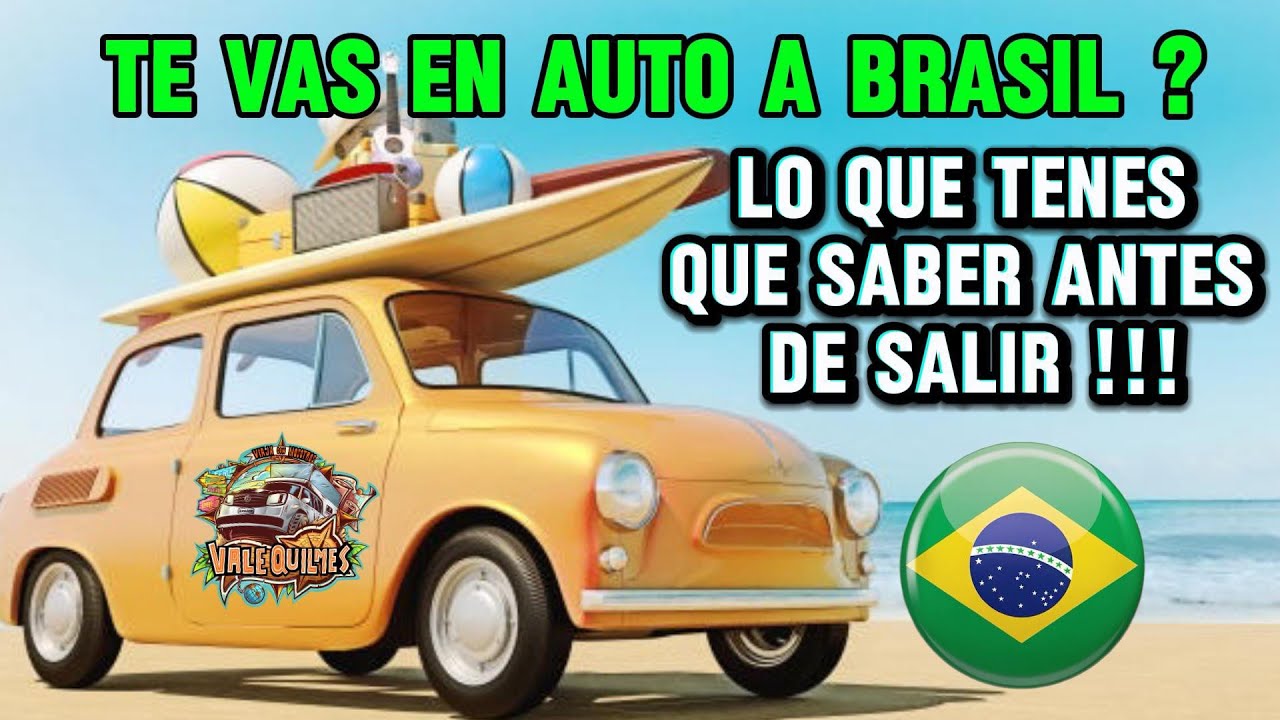 👉🏻 VIAJAR A BRASIL EN AUTO : consejos que te pueden salvar 🇧🇷🚗