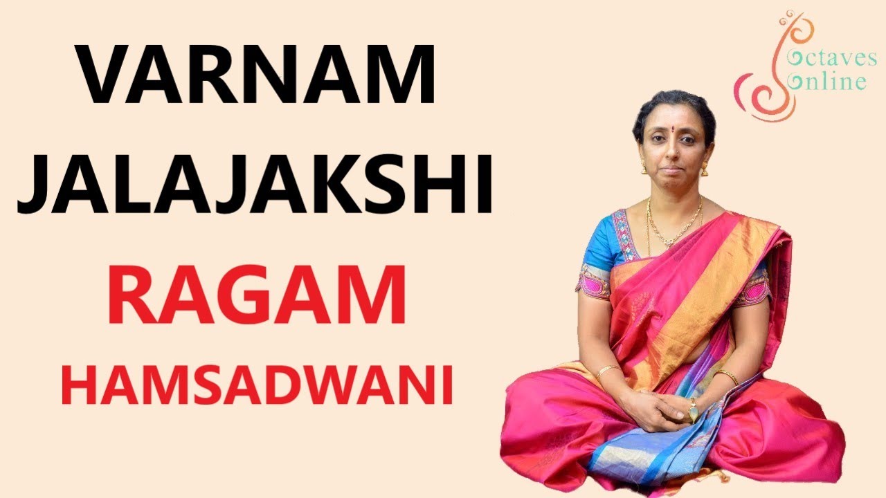 Varnam: Jalajakshi - Ragam : Hamsadwani  (Learning Mode)
