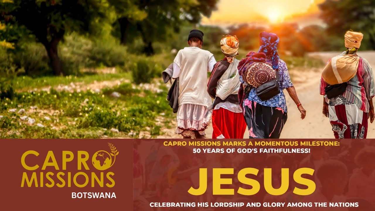 CAPRO Botswana 's Thanksgiving and Renewal of Commitment to the Unreached | 13 September 2025 