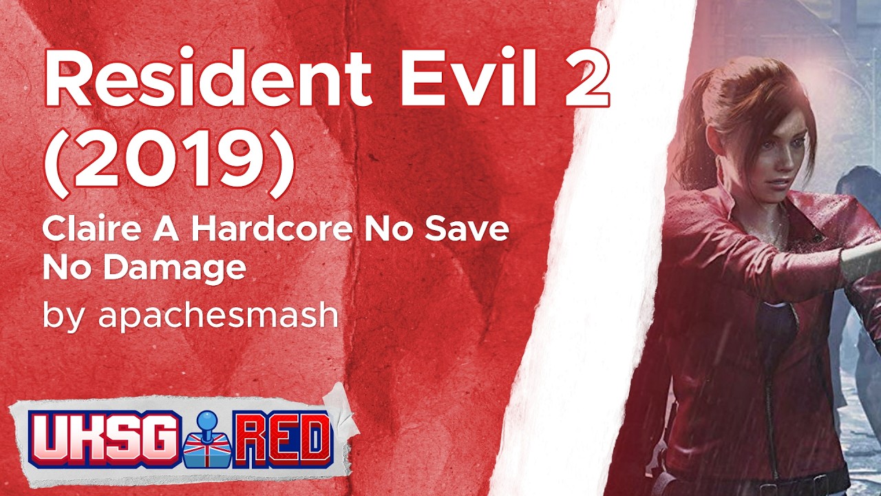22 - UKSG RED 2026 - apachesmash - Resident Evil 2 - Claire A Hardcore No Save or Damage – 1:12:15