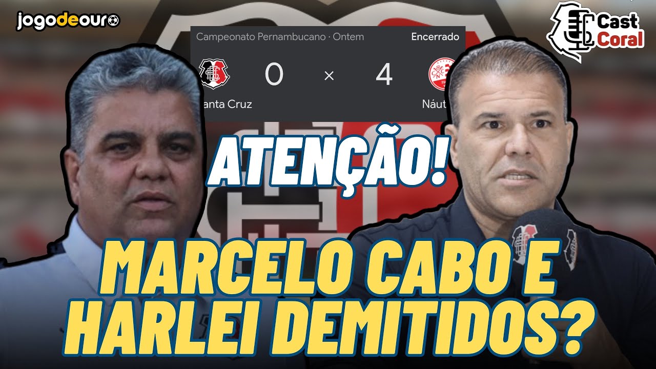 🚨ATENÇÃO! MARCELO CABO E HARLEI MENEZES VÃO SER DEMITIDOS? #santacruz #castcoral 