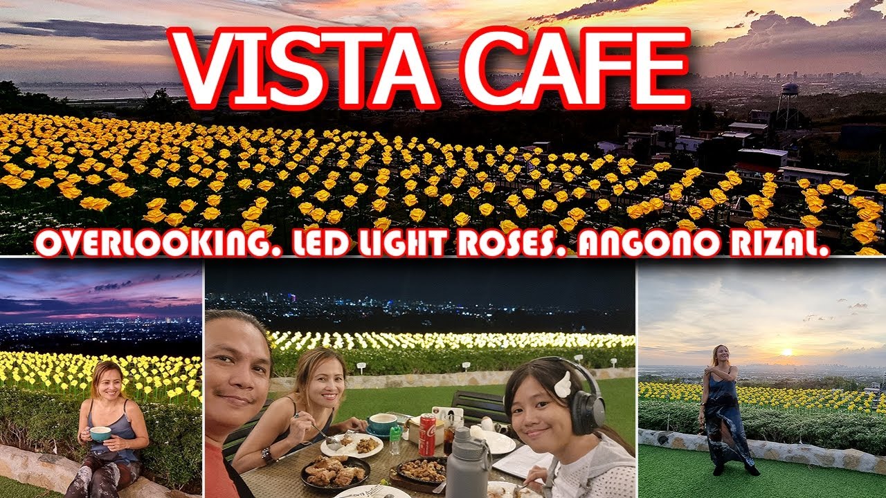 VISTA CAFE || Stunning LED Light Roses and Overlooking Restaurant @ Angono, Rizal
