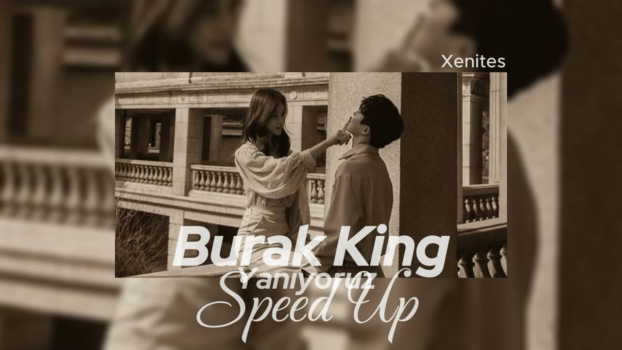 Burak King - Yanıyoruz (Speed Up)