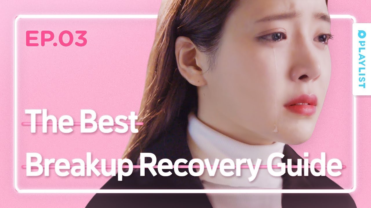 The Fastest Way To Recover From A Breakup | Love Playlist | Season3 - EP.03 (Click CC for ENG sub)