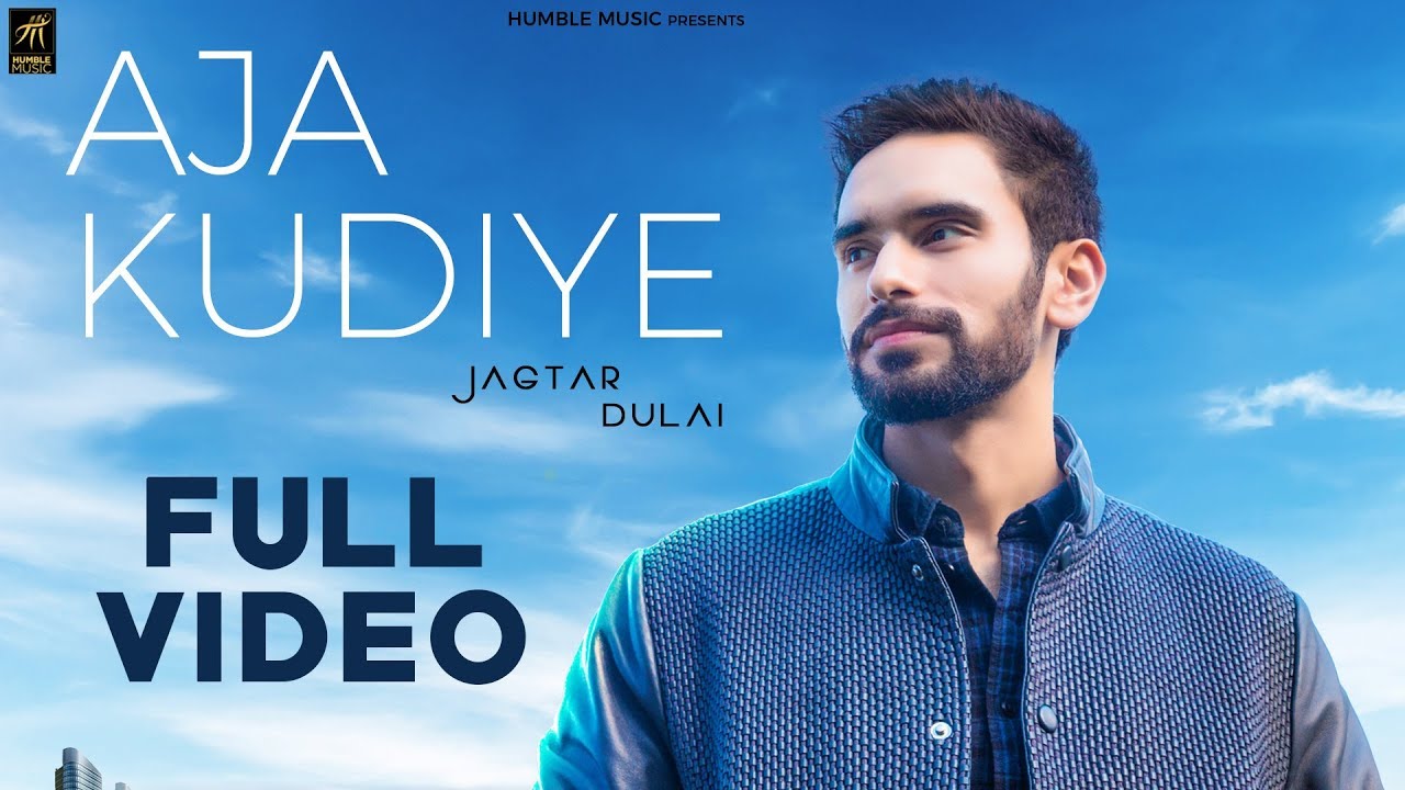 Aja Kudiye | Jagtar Dulai | Official Music Video | Humble Music