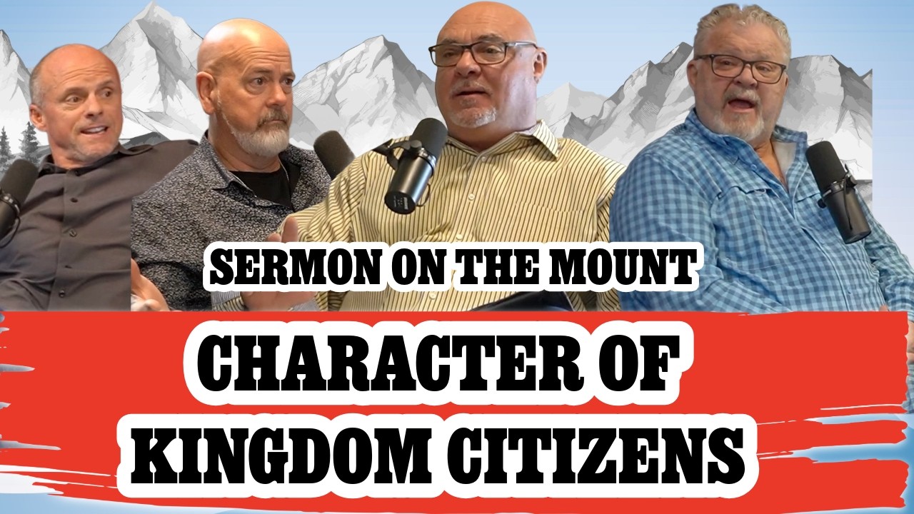 Episode 6: Sermon on the Mount Part 1: The Character of Kingdom Citizens