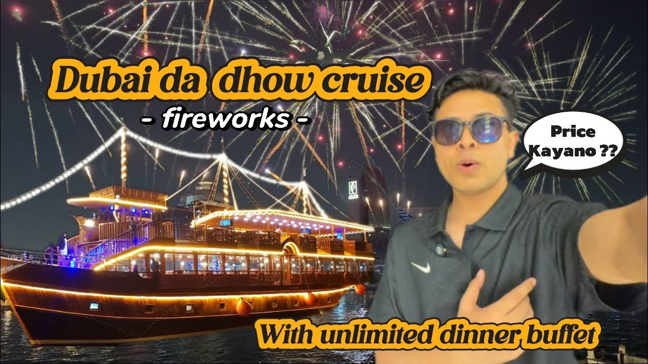 Dhow cruise in Dubai with unlimited  dinner buffet  | Price?? | Fireworks 🎆 it’s worth it ??