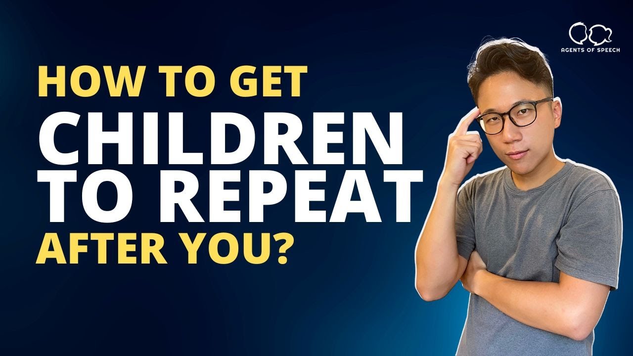 How to Get Children to Repeat After You