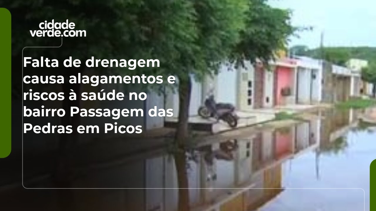 Falta de drenagem causa alagamentos e riscos à saúde no bairro Passagem das Pedras em Picos