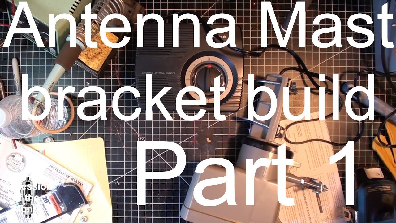 Antenna Mast Rotator bracket build Part 1 of 2