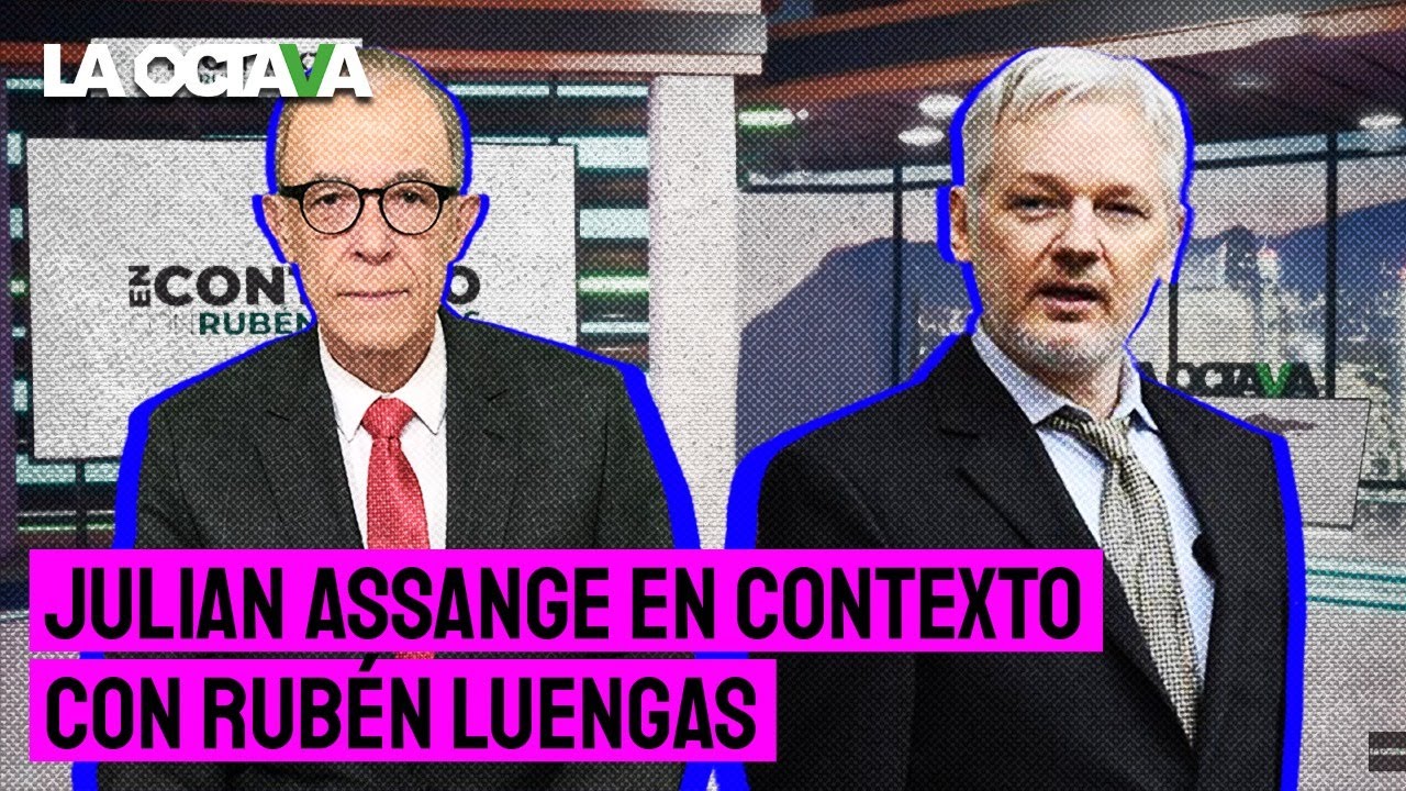 RUBÉN LUENGAS: ANÁLISIS de la SITUACIÓN de JULIAN ASSANGE y su POSIBLE EXTRADICIÓN a EUA