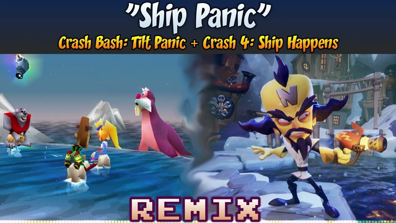 ♦ [Tilt Panic + Ship Happens] Crash Bash/Crash 4 IAT MASHUP — Ship Panic