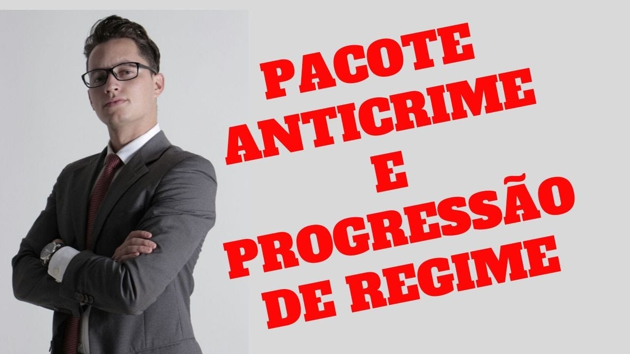 PACOTE ANTICRIME E A NOVA PROGRESSÃO DE REGIME