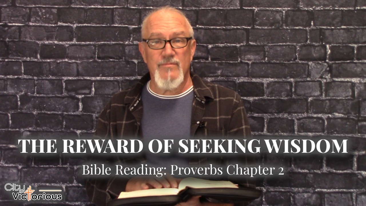 The Reward of Seeking Wisdom: Proverbs 2 | Day 2 of 31