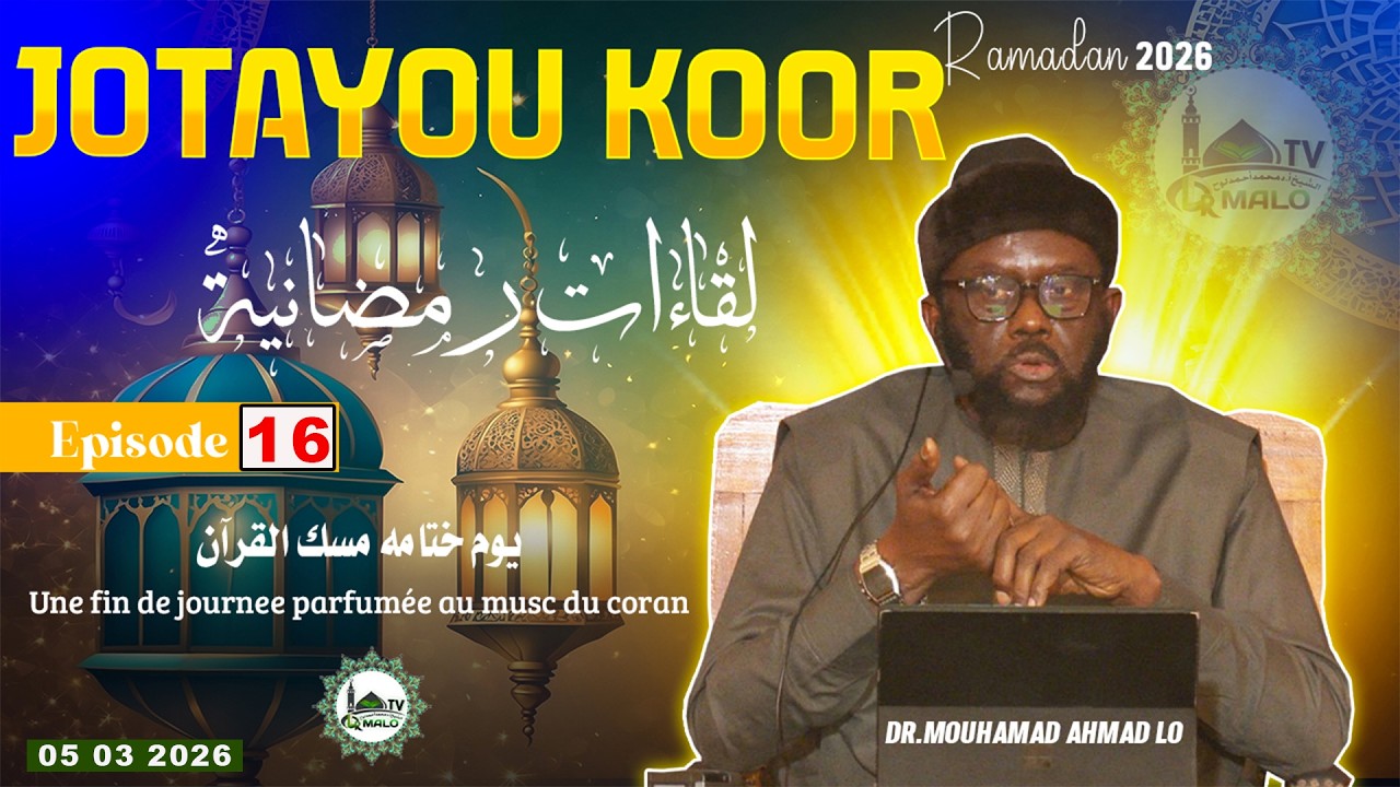 Dr. Mouhammad Ahmad LÔ - Jotayu Koor n°16 du 05 03 2026 - Sourate-24 (An-Nour), verset-22