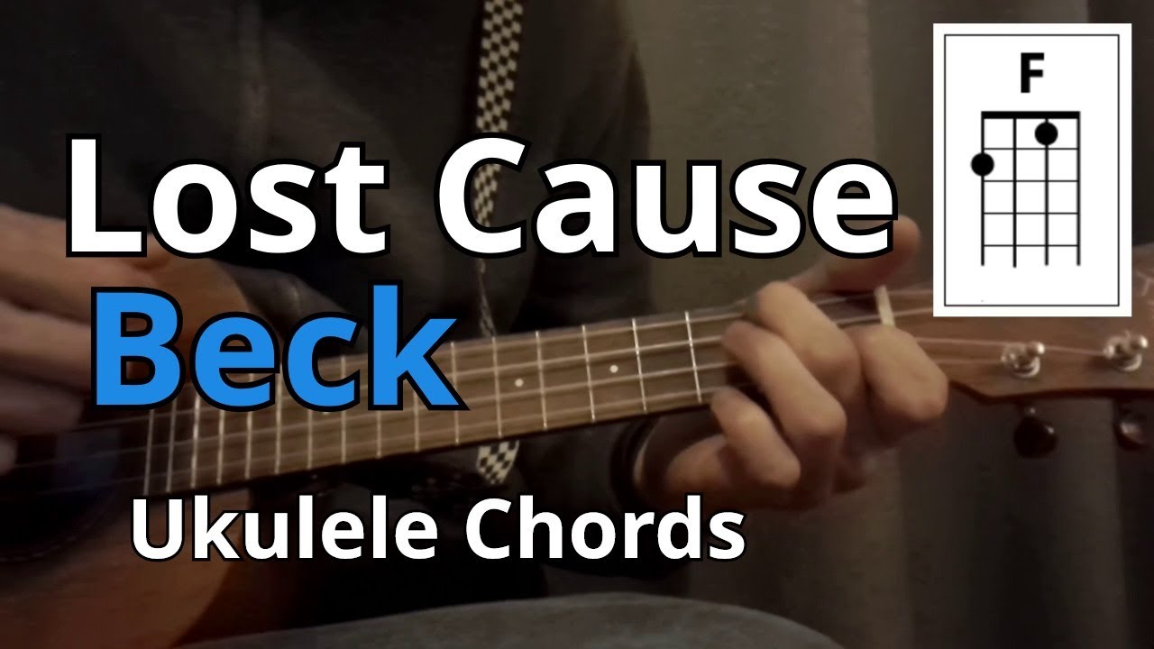 Lost Cause - Beck (Ukulele Chords)