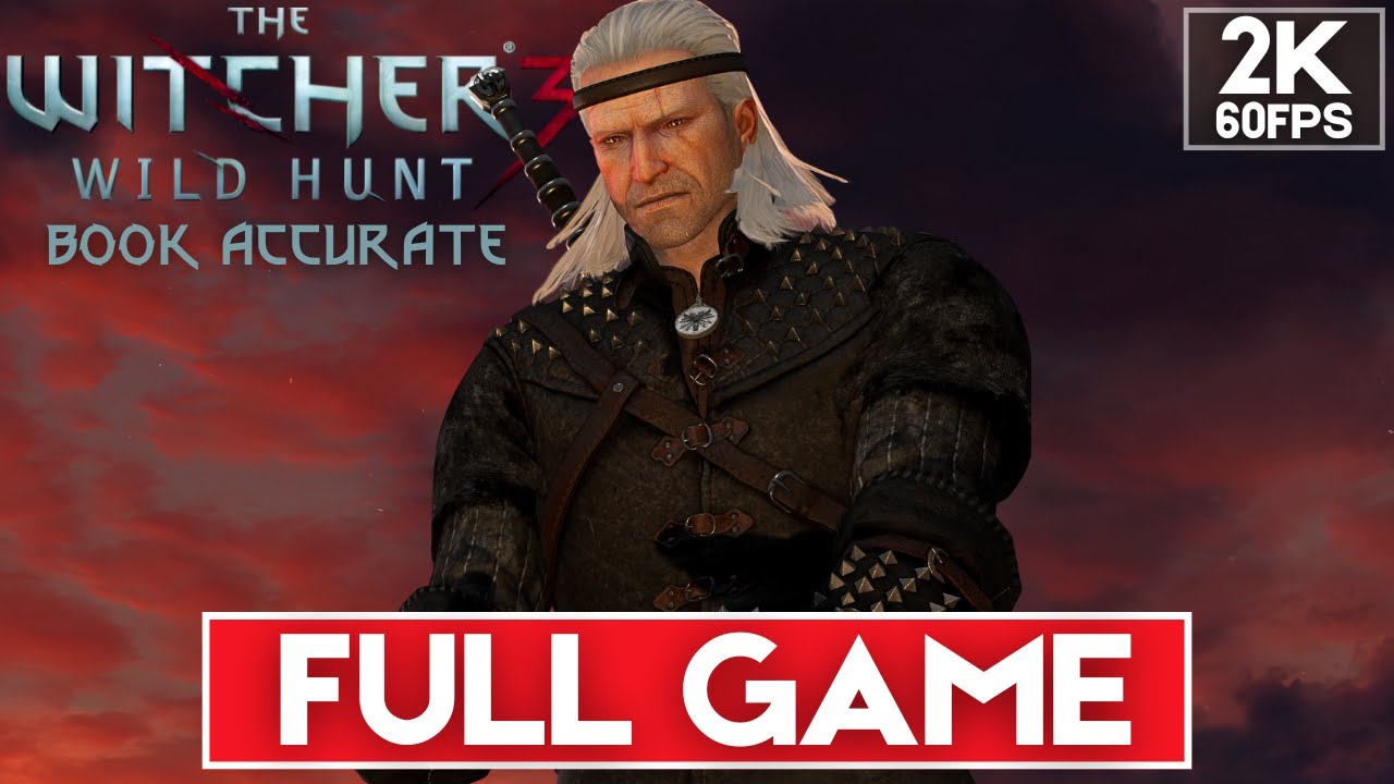 THE WITCHER 3 BOOK ACCURATE Modded Walkthrough [2K 60FPS PC ULTRA] FULL GAME (Main Story)