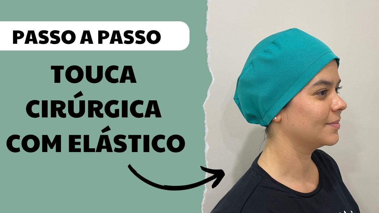 TOUCA CIRÚRGICA COM ELÁSTICO - PASSO A PASSO