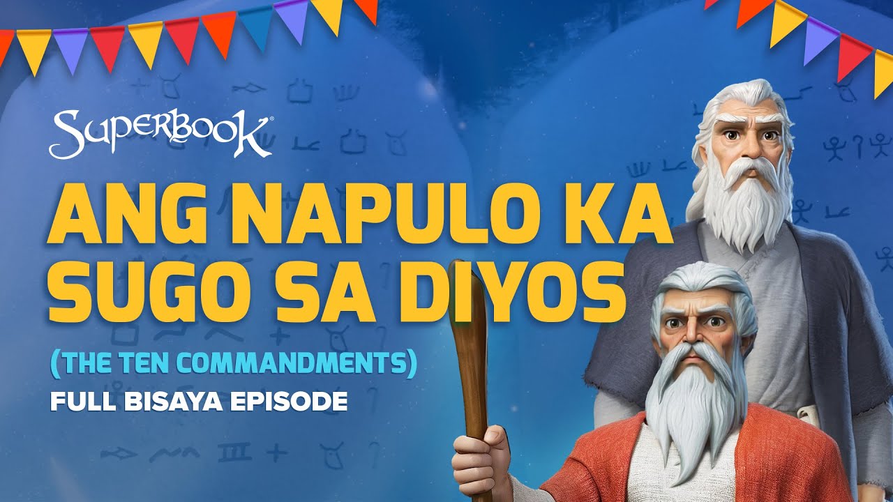 Superbook - Ang Napulo Ka Sugo Sa Diyos (The Ten Commandments) - Full Bisaya Episode