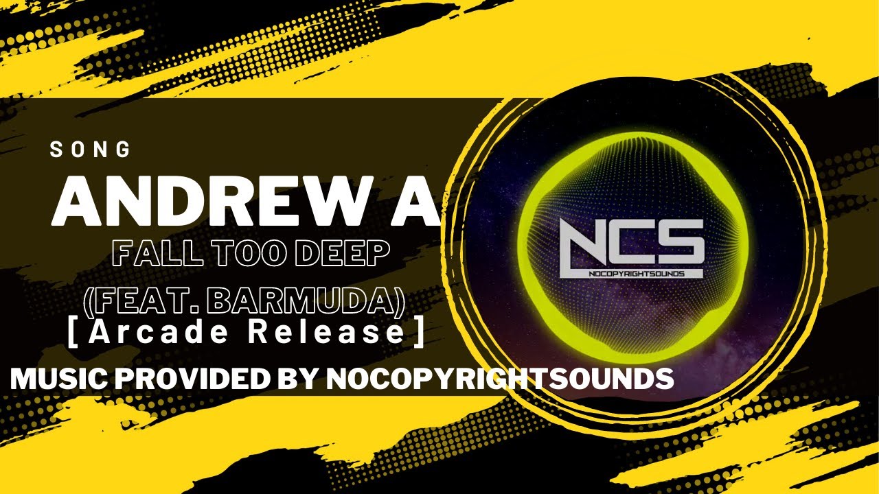 Andrew A ||Fall Too Deep feat  Barmuda ||NCS Release #ncs