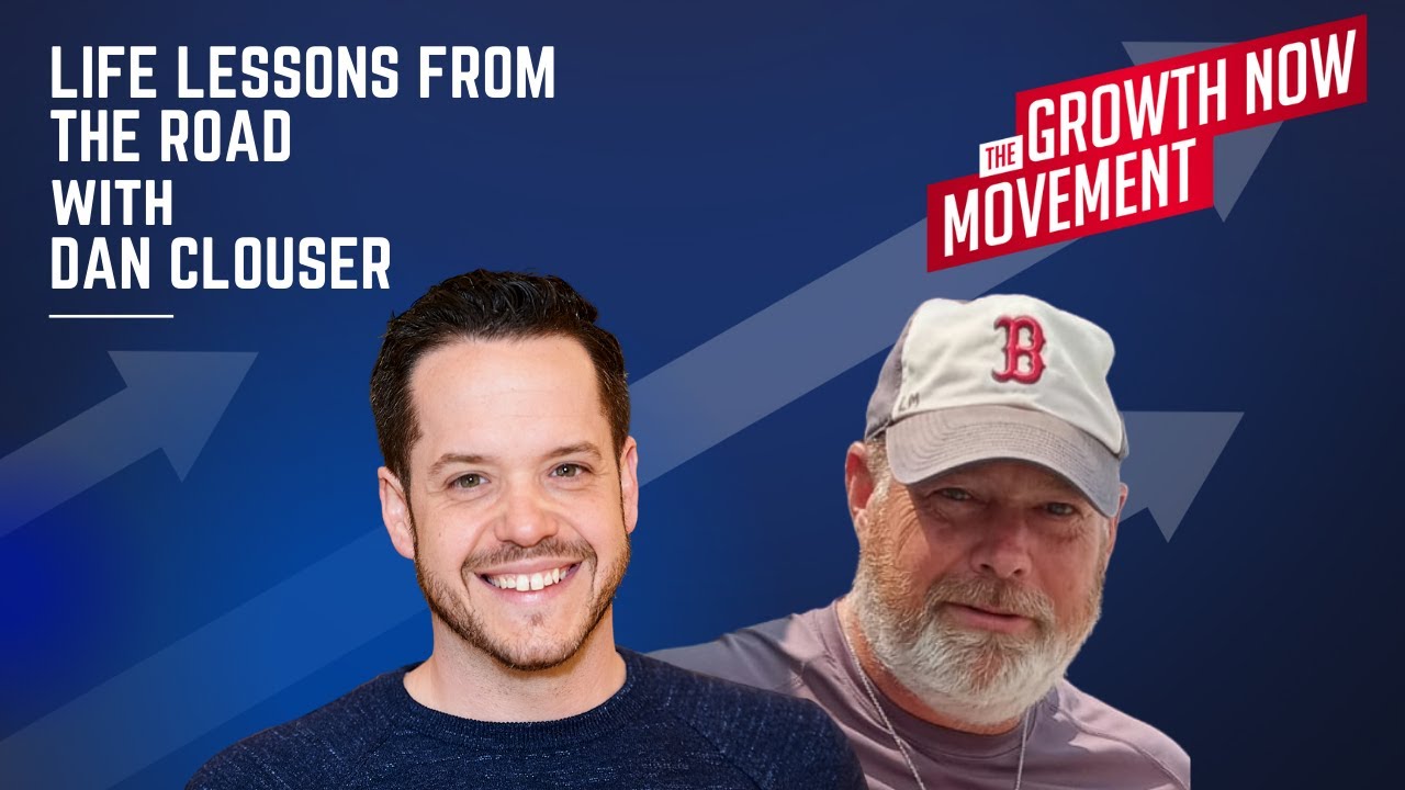 Life Lessons from the Road with Dan Clouser