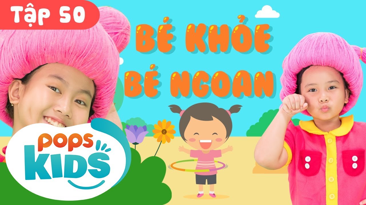 Mầm Chồi Lá Tập 50 - 🌟 Bé Khoẻ Bé Ngoan 🌟