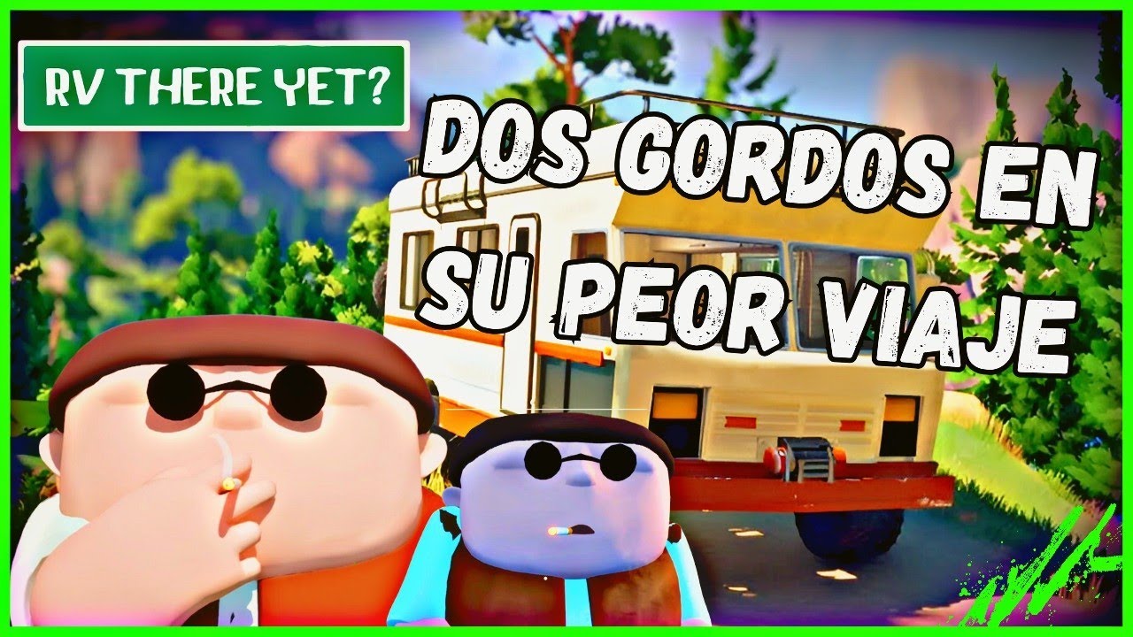 Acompaña a dos viajeros GORDOS SIN SUERTE en ¿RV THERE YET? - JEREMY WOLF