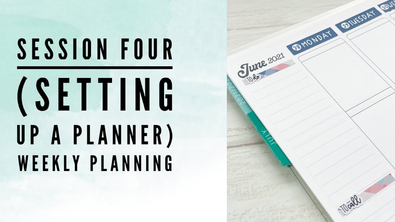 Setting Up a Planner | Session 4: Weekly Planning