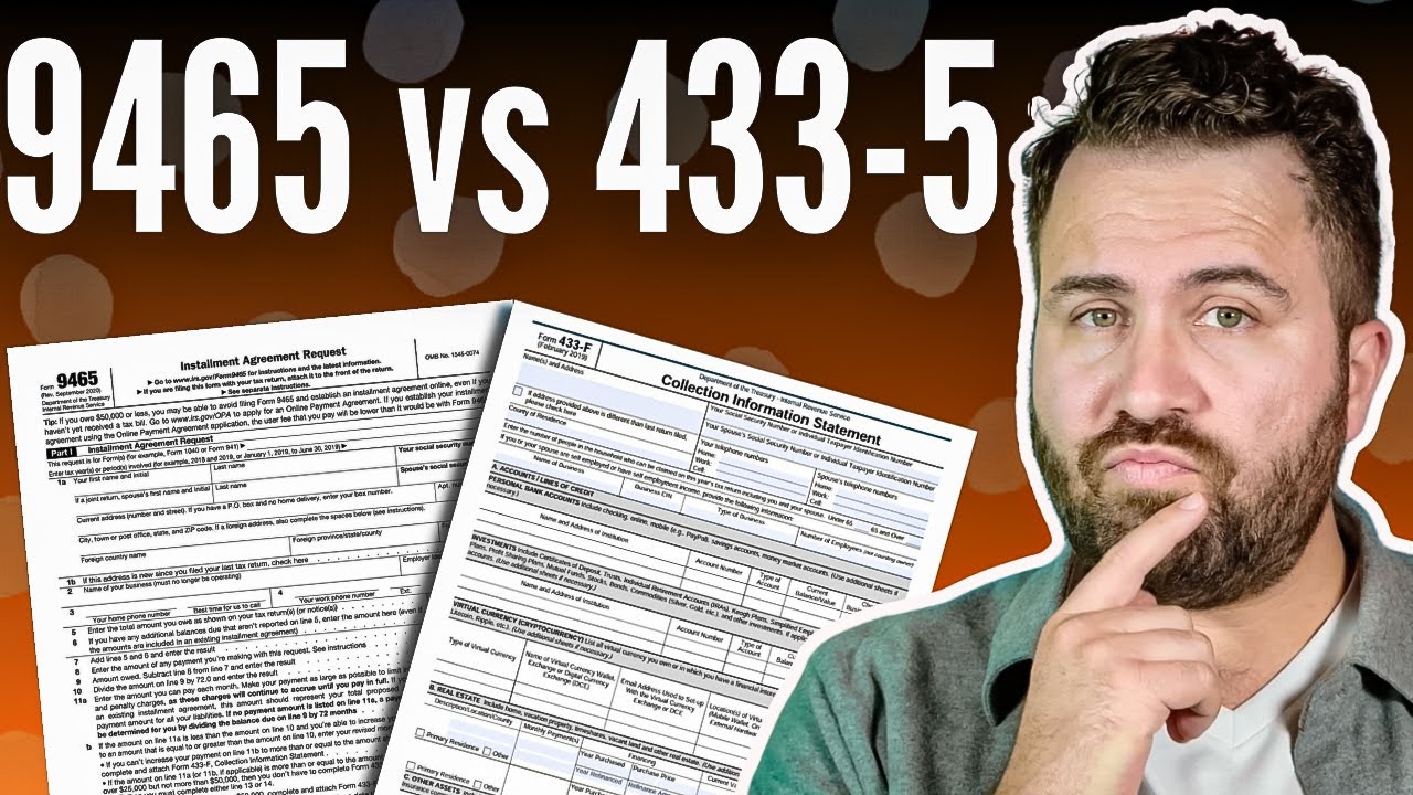 Форма IRS 9465 против формы IRS 433-F: в чем разница?