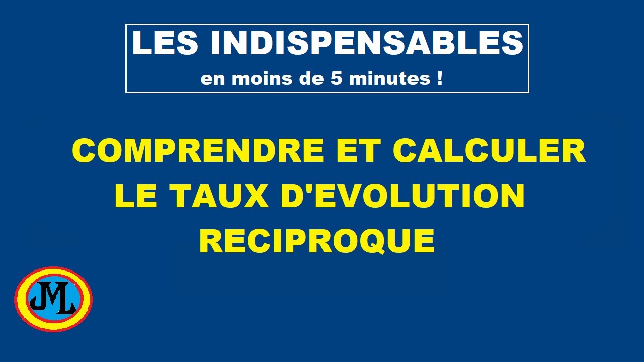 Comprendre et calculer le taux d'évolution réciproque.