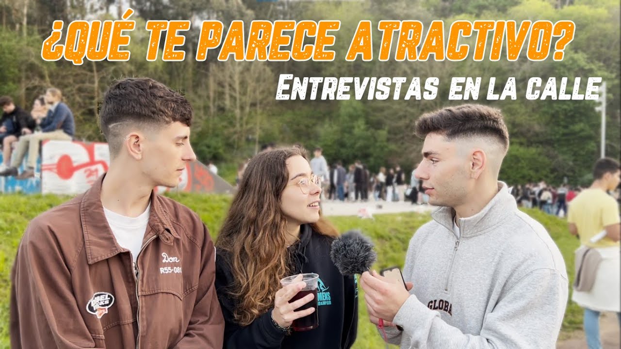 ¿QUÉ TE PARECE ATRACTIVO? [Preguntas por la calle]