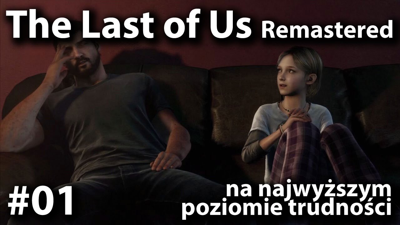 The Last of Us Remastered (na poziomie Grounded), cz.1