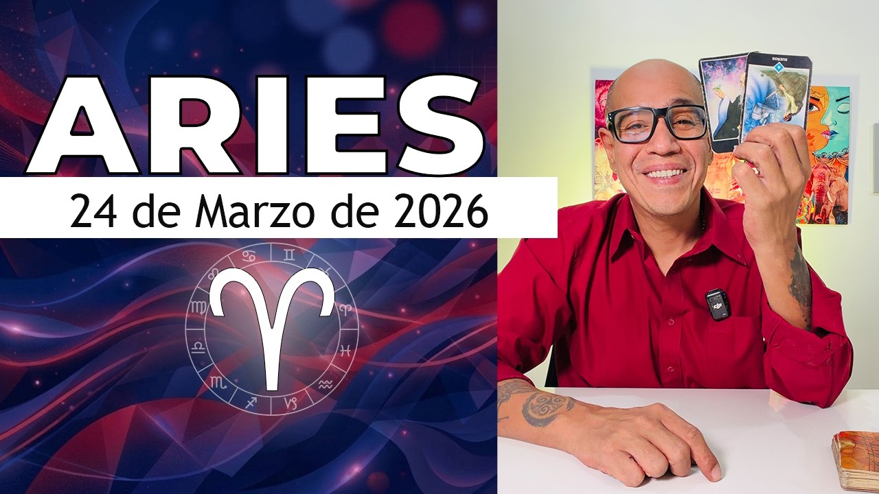 ARIES | Hor&oacute;scopo de hoy 24 de Marzo 2026