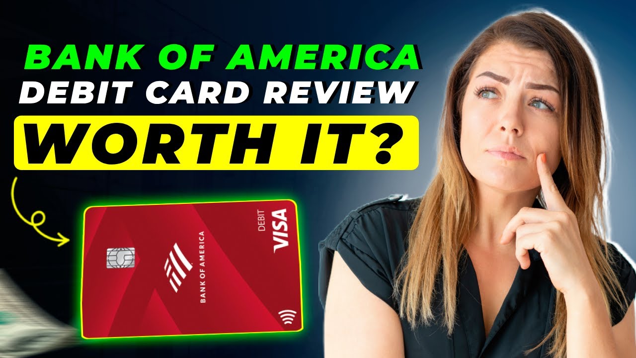 Bank of America Debit Card Review 2025 | Pros and Cons &ndash; Honest & Unbiased