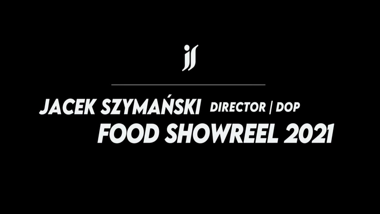 FOOD SHOWREEL 2021 by food DIRECTOR / DOP Jacek Szymanski #table top #BE MY GUEST