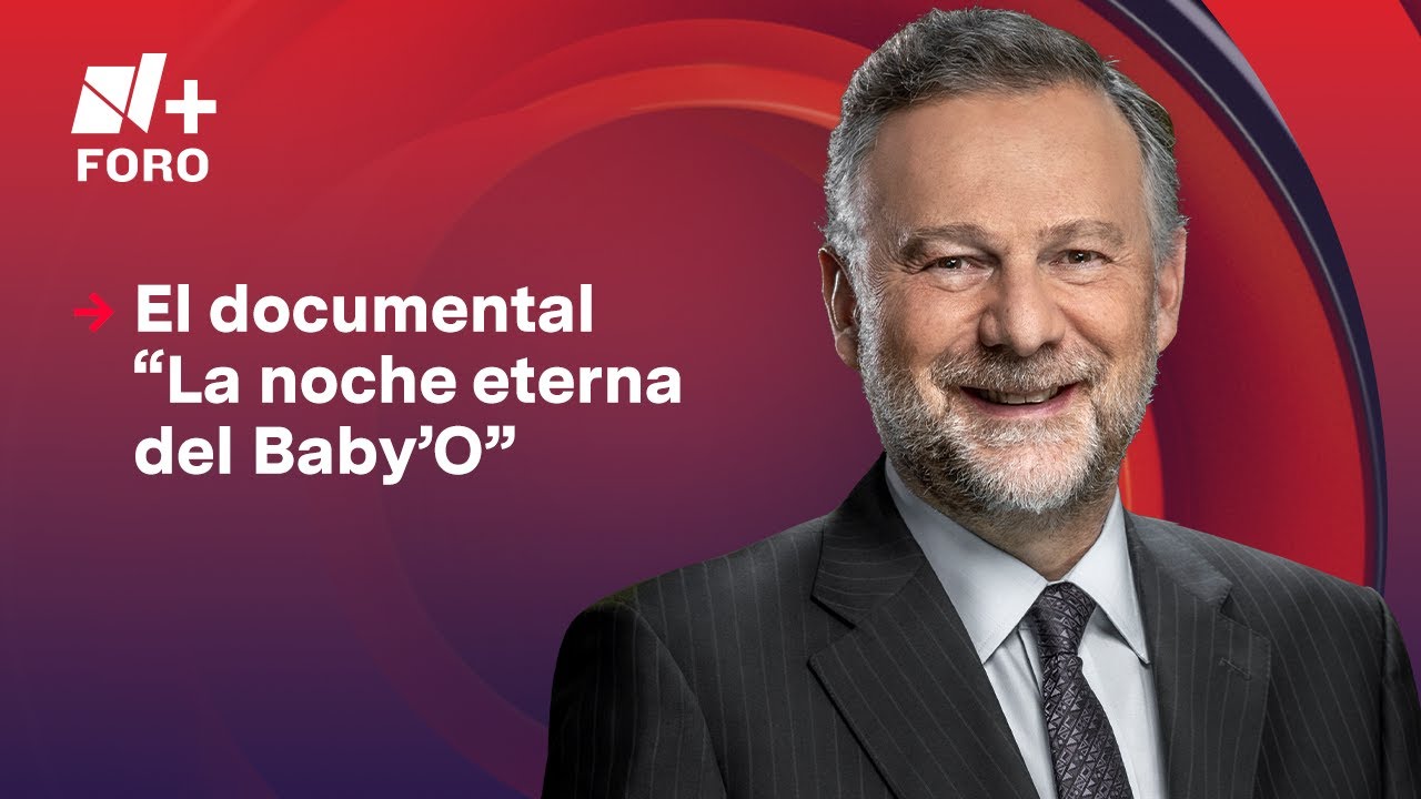 El documental "La Noche Eterna del Baby'O" | Es la Hora de Opinar - 21 de noviembre 2025