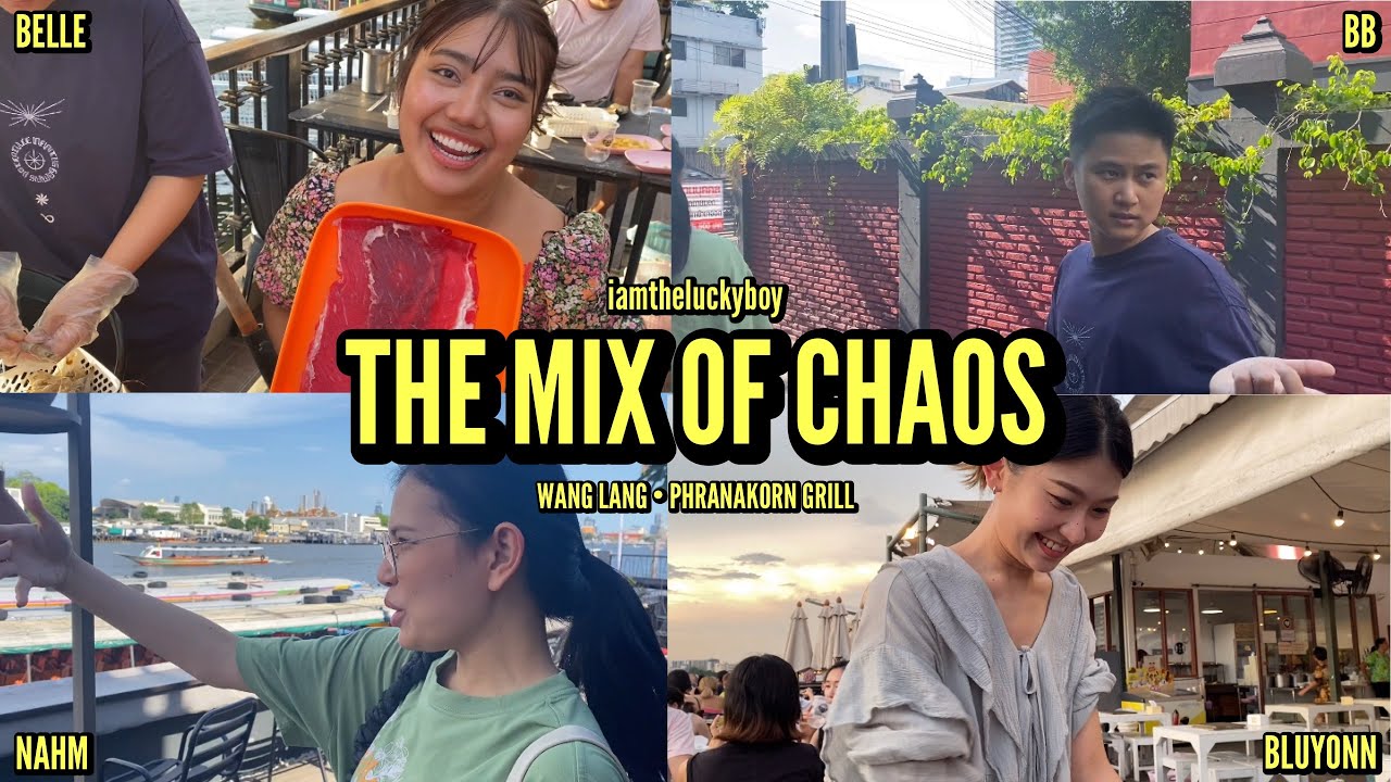 THE MIX OF CHAOS - WANG LANG, PHRANAKORN GRILL | iamtheluckyboy