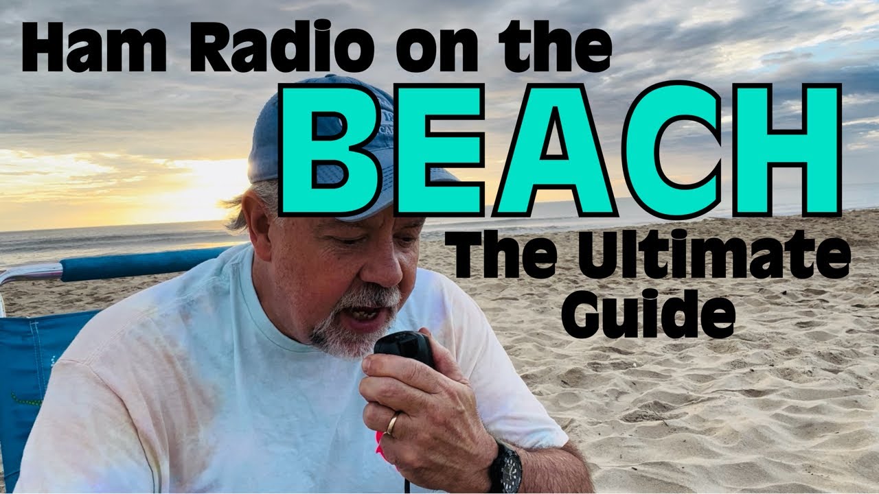 Ham Radio on the Beach - The Ultimate Guide
