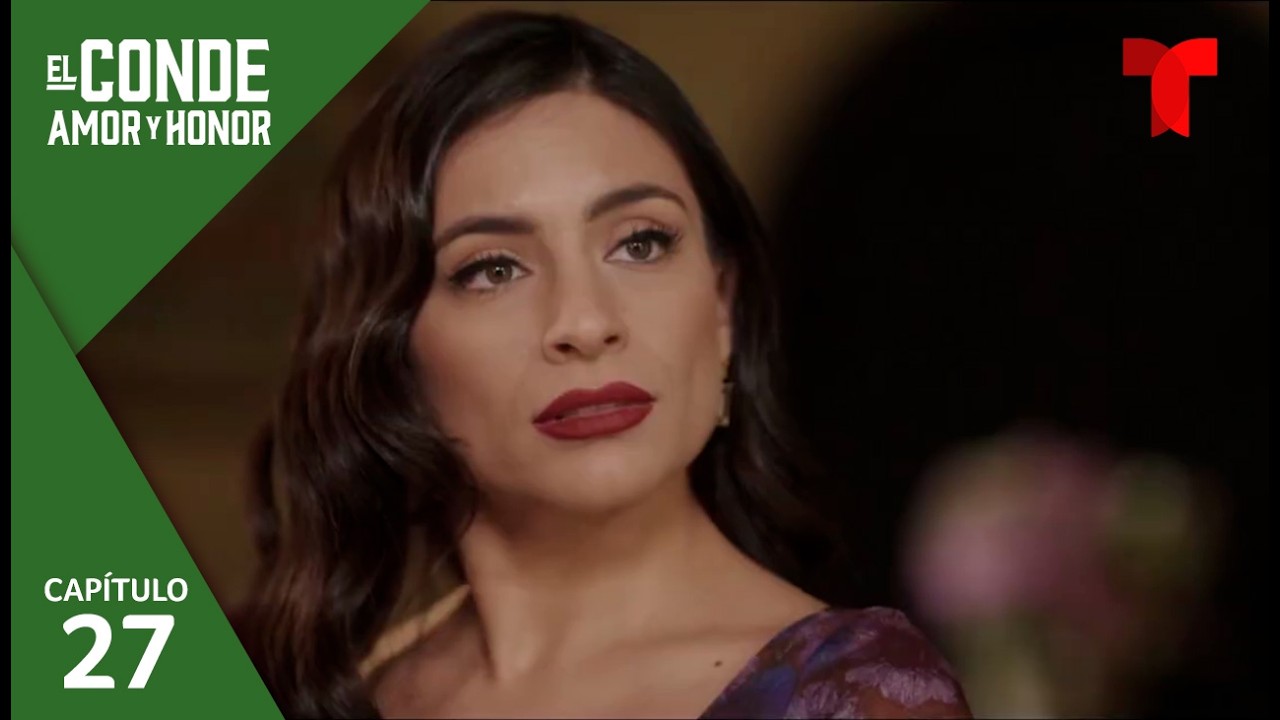 El Conde | Capítulo 27: Aproximación peligrosa | Telemundo Novelas