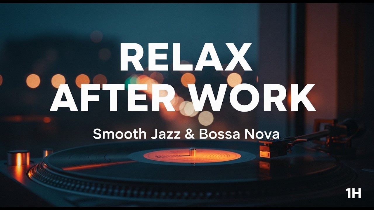 Relax After Work – Calm Night Music | Smooth Jazz & Bossa Nova