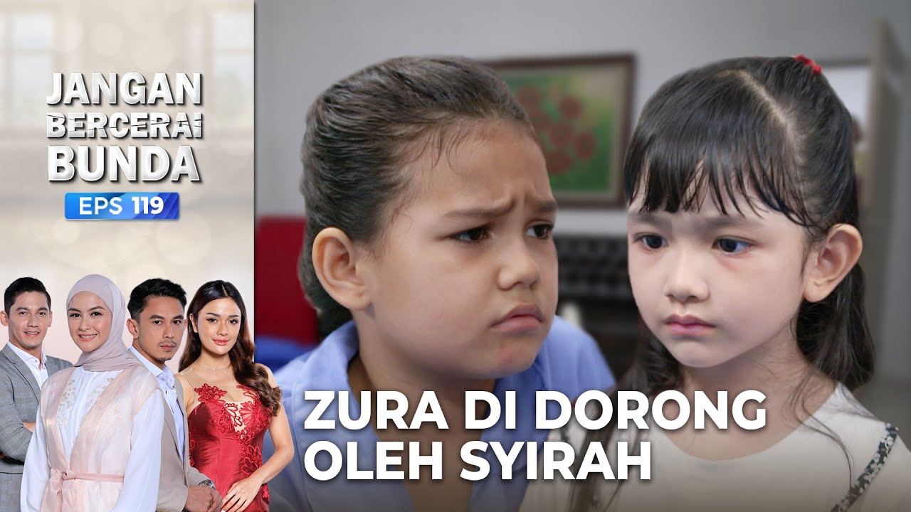 SYIRAH KESAL! Sampai Mendorong Zurah | JANGAN BERCERAI BUNDA | EPS 119 | PART (4/5)