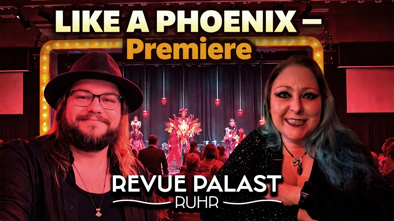 Premiere im Revue Palast Ruhr 😱 | &bdquo;LIKE A PHOENIX&ldquo; Variet&eacute; Show in Herne 🔥 Vlog