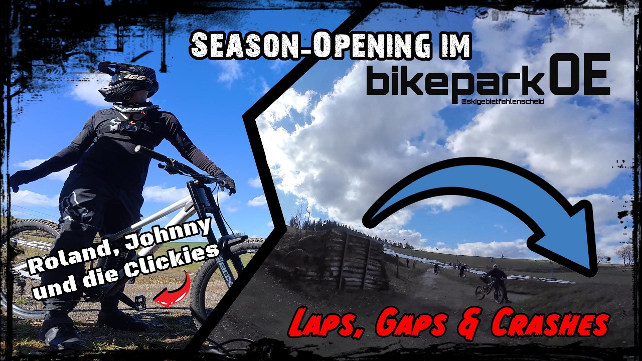 BikeparkOE Opening I Laps Gaps und Crashes I Johnny Roland und die Clickies