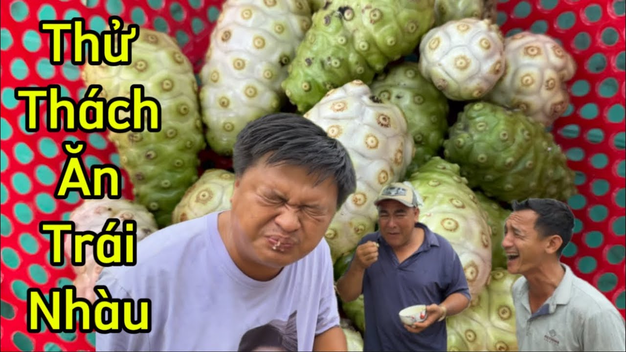 Anh em tôi đã thử thách ăn trái nhàu như thế nào - Quẹo channel