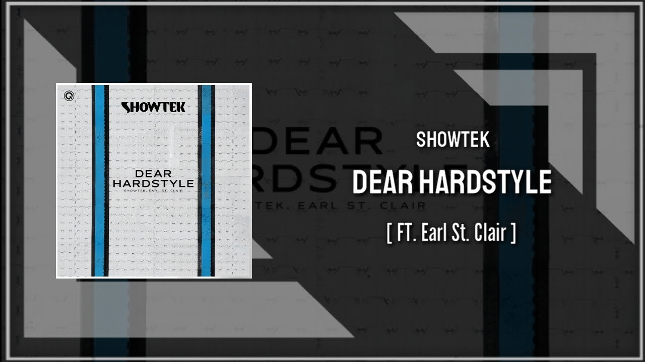Showtek & Earl St. Clair - Dear Hardstyle (Extended Mix)