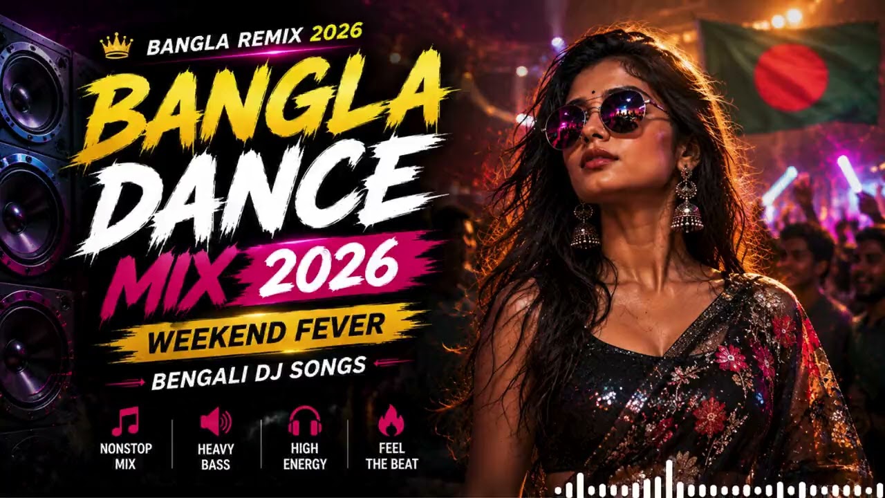Bangla Dance Mix 2026 🎉 Weekend Fever | Bengali DJ Songs