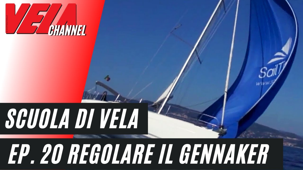 Scuola di Vela - Gennaker - Regolazioni - Episodio 20